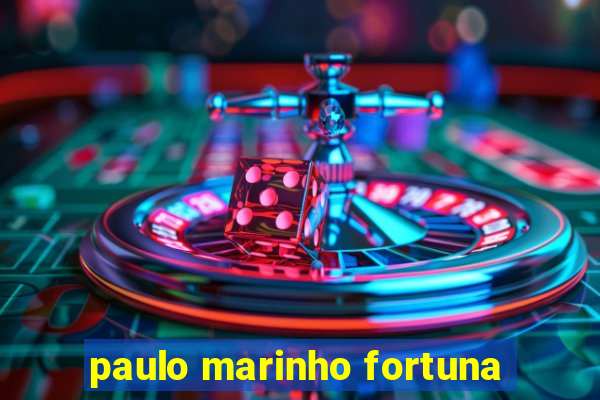 paulo marinho fortuna